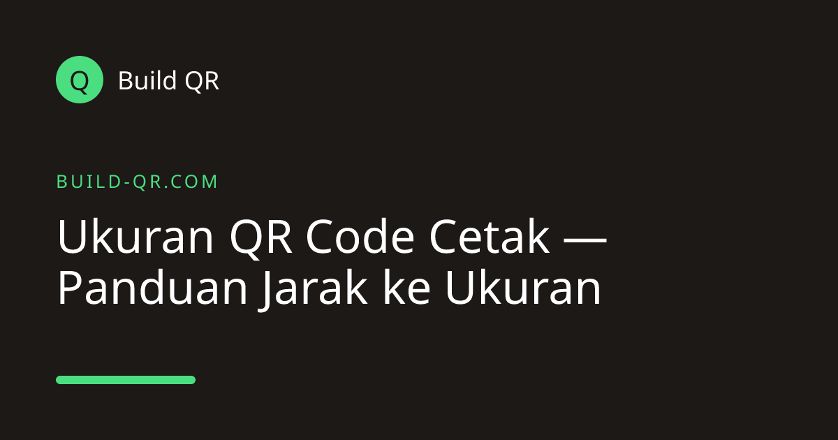 Ukuran QR Code Cetak — Panduan Jarak ke Ukuran | Build QR
